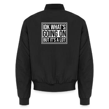 Idk What's Going On But It's A Lot Überfordert - Unisex Bomberjacke - Schwarz - Hinten - AI Model Male 185 light (185cm)