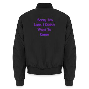 Entschuldigung, dass ich zu spät bin, ich wollte nicht kommen | Lustiger Sarc - Unisex Bomberjacke - Schwarz - Hinten - AI Model Male 185 light (185cm)