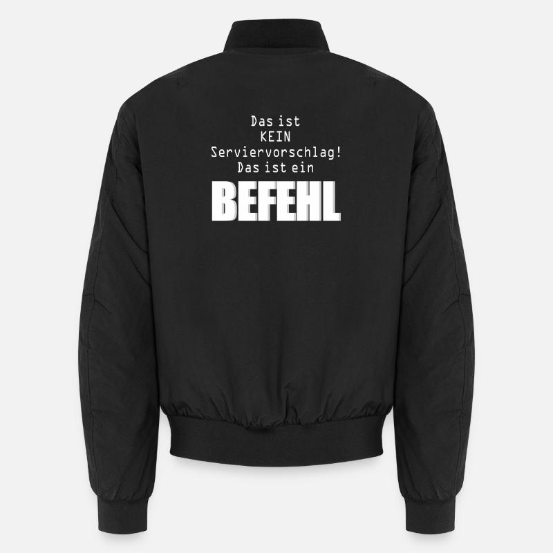 Kein Serviervorschlag  ein Befehl Humor Unisex Bomberjacke