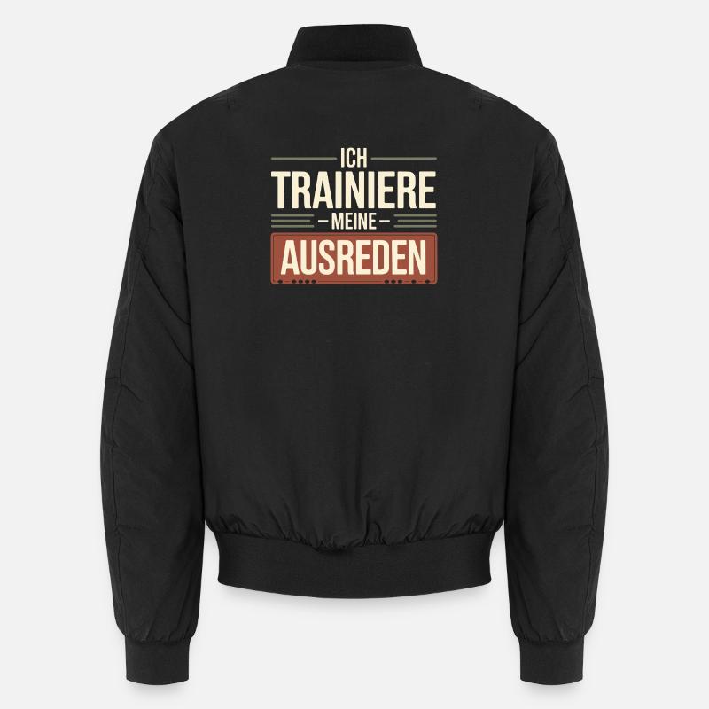 I train my excuses | Funny saying Unisex Bomber Jacket