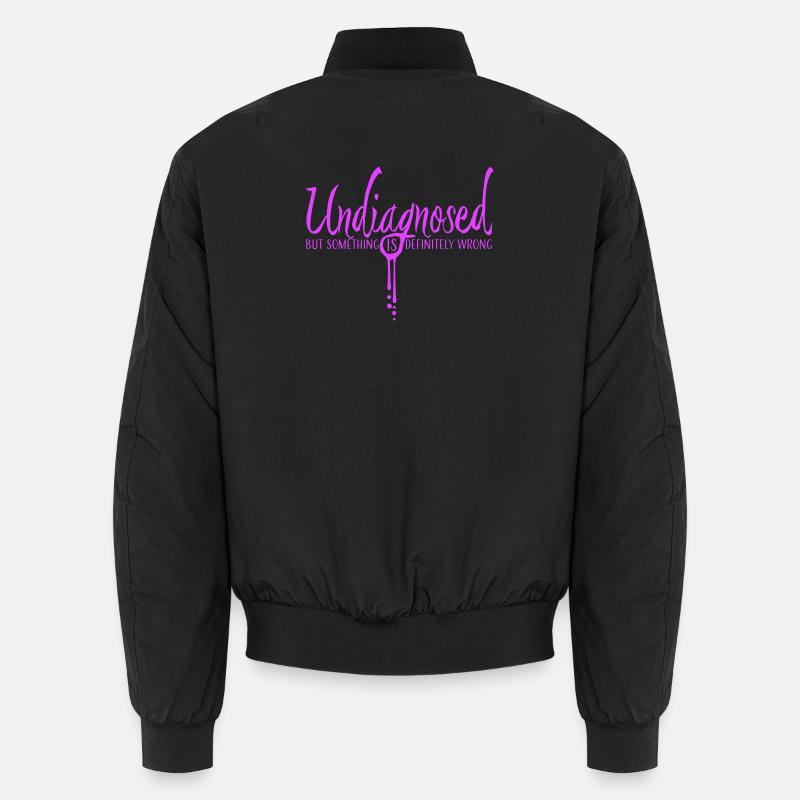 Undiagnosed But Something Is Definitely Wrong Witz Unisex Bomberjacke