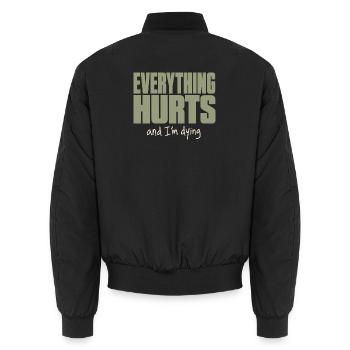 Everything Hurts - Funny Fitness Shirt - Unisex Bomber Jacket - black - Back - AI Model Male 185 light (185cm)