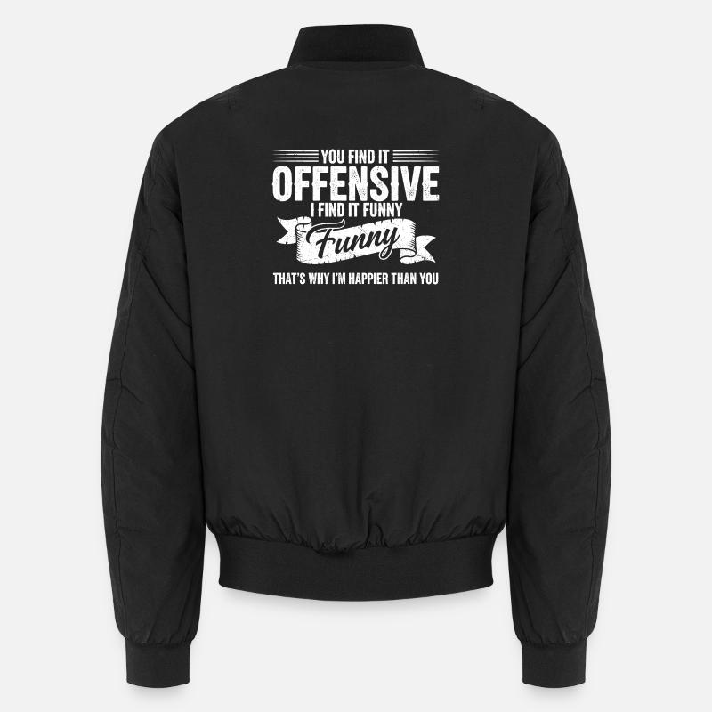 Sarcastic Offensive Happy Feeling Quote Unisex Bomber Jacket