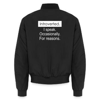 Introverted. I speak occasionally for reasons. - Unisex Bomber Jacket - black - Back - AI Model Male 185 light (185cm)