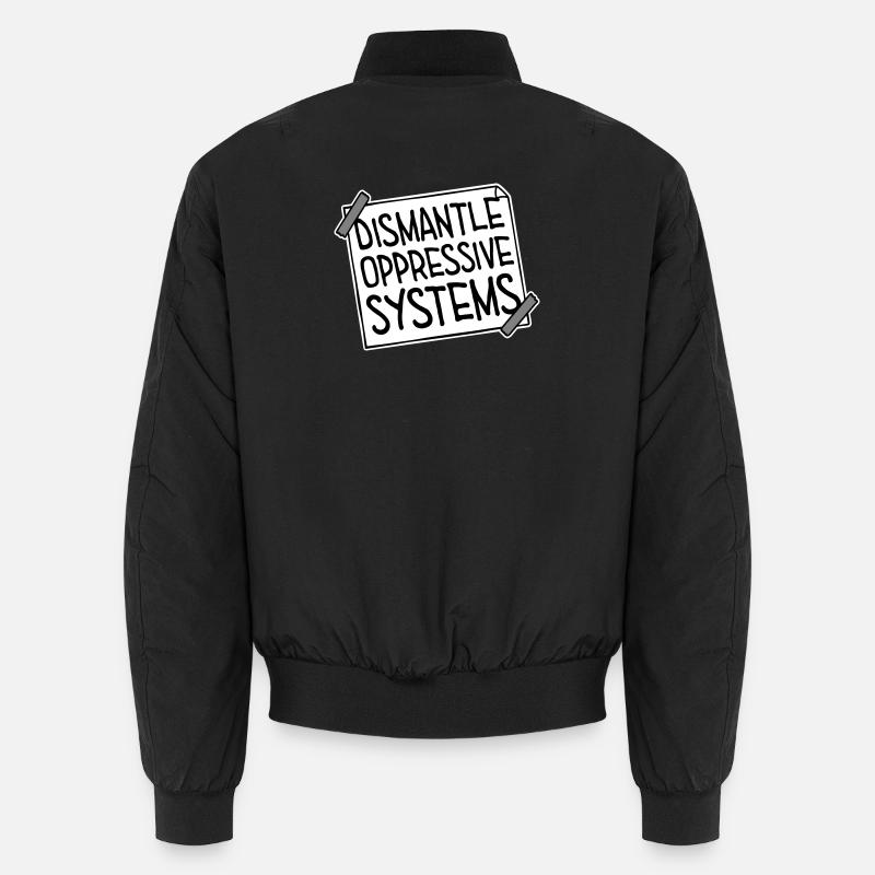 Dismantle Oppressive Systems Aktivismus Statement Unisex Bomberjacke