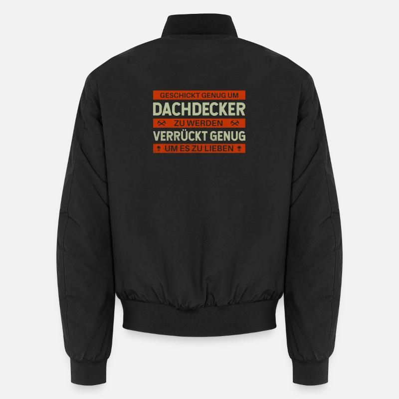Geschickt & Verrückt – Dachdecker Design mit Humor Unisex Bomberjacke