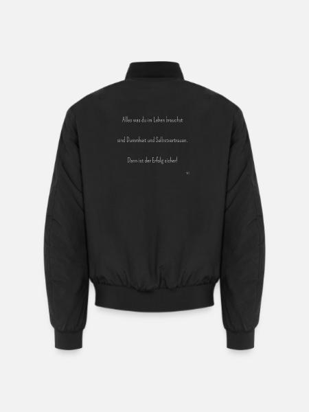 Alles was du im Leben brauchst sind Dummheit und - Unisex Bomberjacke - Schwarz
