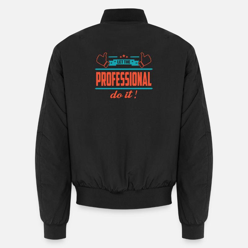 Let the professional do it - Unisex Bomber Jacket - black