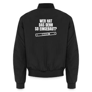 Wer hat das denn so eingebaut - Handwerker - Unisex Bomberjacke - Schwarz - Hinten - AI Model Male 185 light (185cm)
