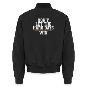 Dont Let The Hard Days Win - Unisex Bomber Jacket - black - Back - AI Model Male 185 light (185cm)