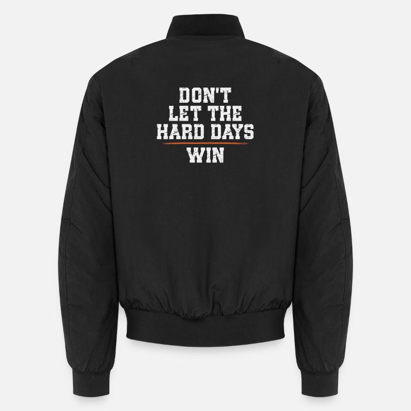 Lassen Sie die harten Tage nicht gewinnen Unisex Bomberjacke