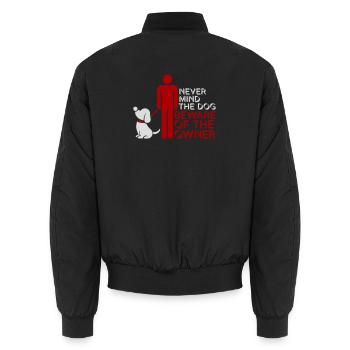 Never Mind Dog Beware Owner Warning Dogs Humor - Unisex Bomber Jacket - black - Back - AI Model Male 185 light (185cm)