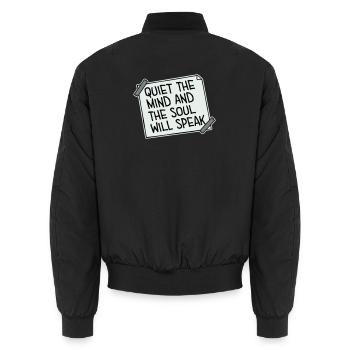 Quiet The Mind And The Soul Will Speak Ruhe Spruch - Unisex Bomber Jacket - black - Back - AI Model Male 185 light (185cm)