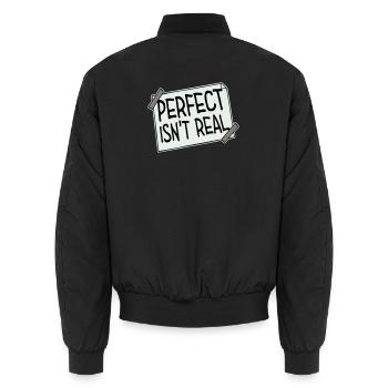 Perfect isn't real Perfekt Gibt Es Nicht Logo Text - Unisex Bomberjacke - Schwarz - Hinten - AI Model Male 185 light (185cm)