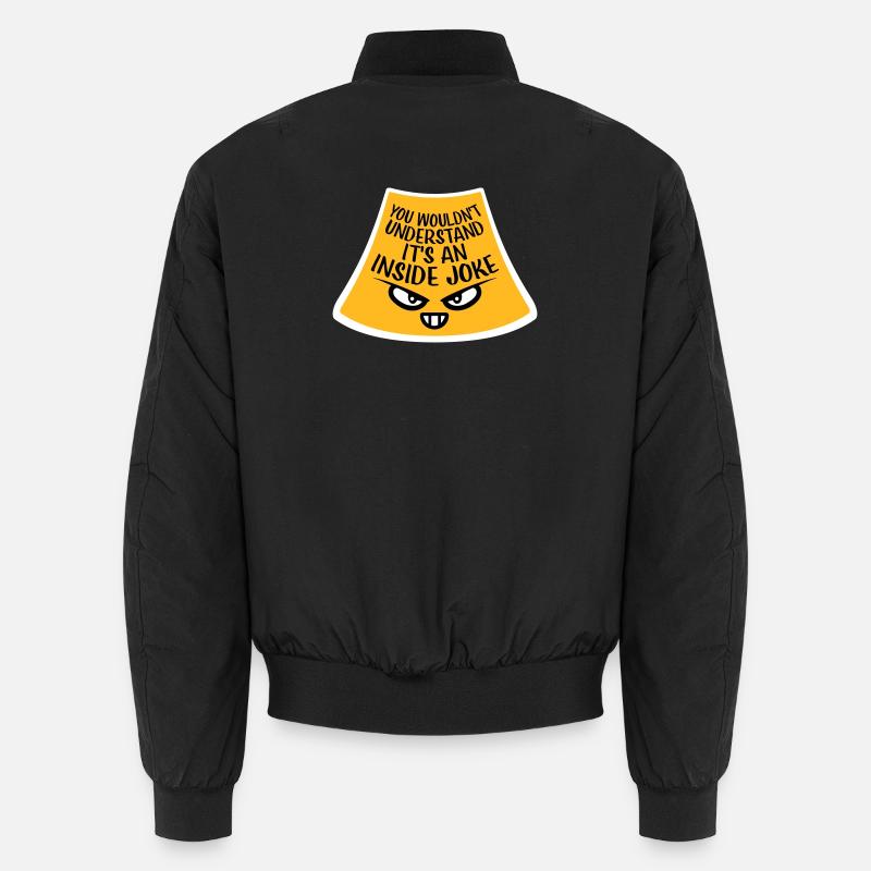 You Wouldn't Understand It's An Inside Joke Spruch Unisex Bomberjacke