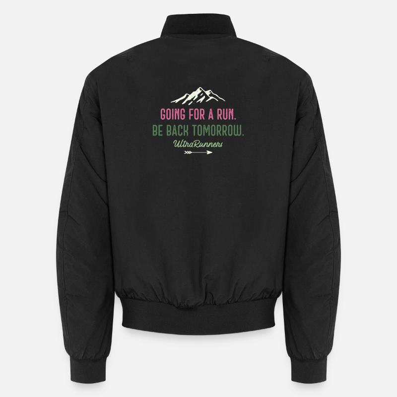 Going for a Run. Be Back Tomorrow. Ultra Runners Unisex Bomber Jacket