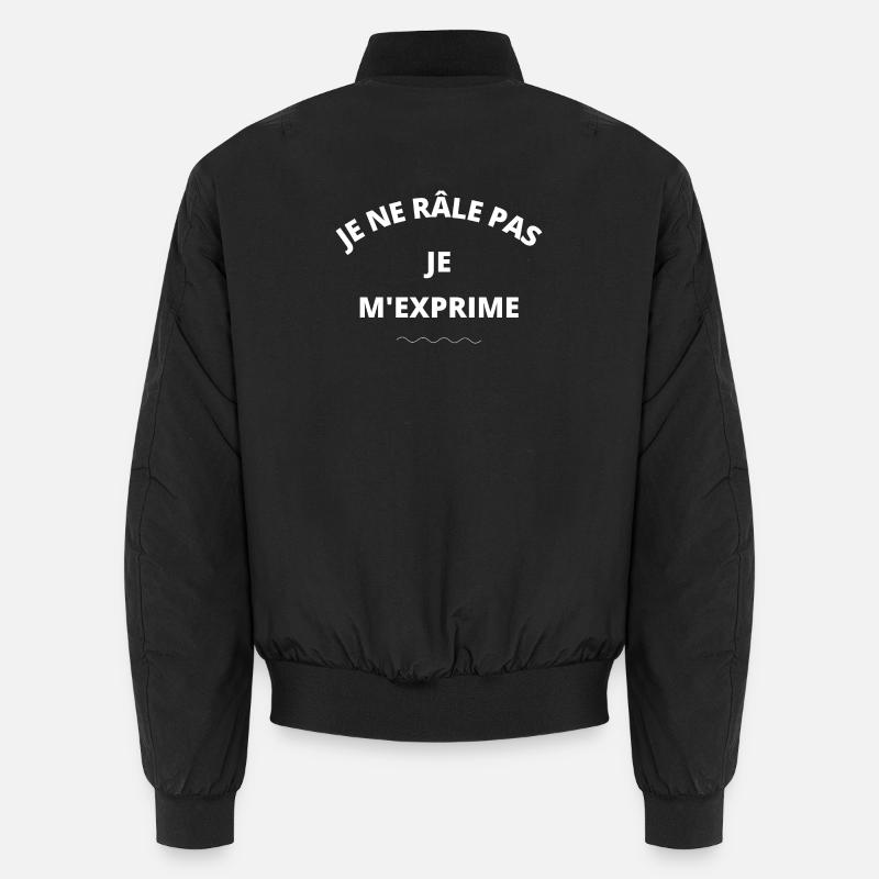 je ne râle pas, je m'exprime Bomber unisexe