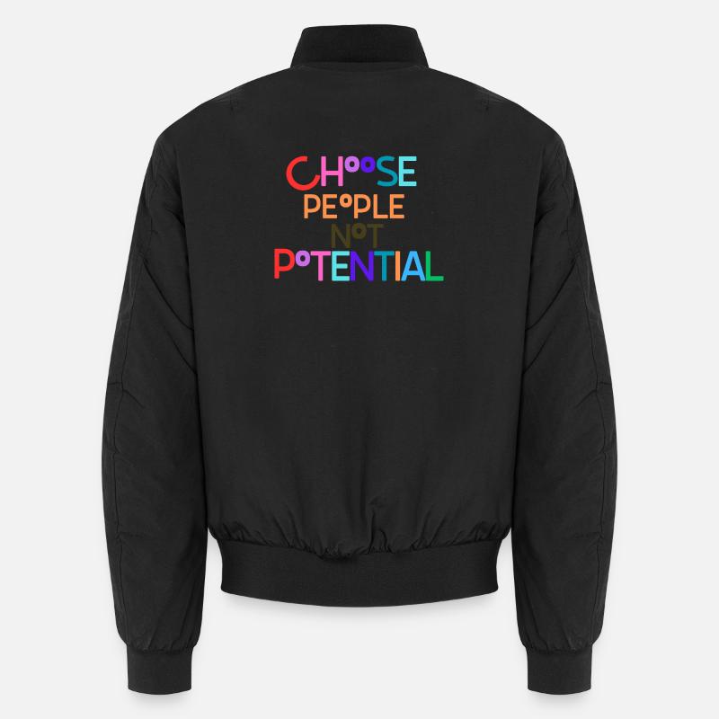 Choosing people not potential - Unisex Bomber Jacket - black