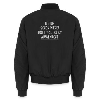 Ich Bin Schon Wieder Höllisch Sexy Aufgewacht  - Unisex Bomberjacke - Schwarz - Hinten - AI Model Male 185 light (185cm)