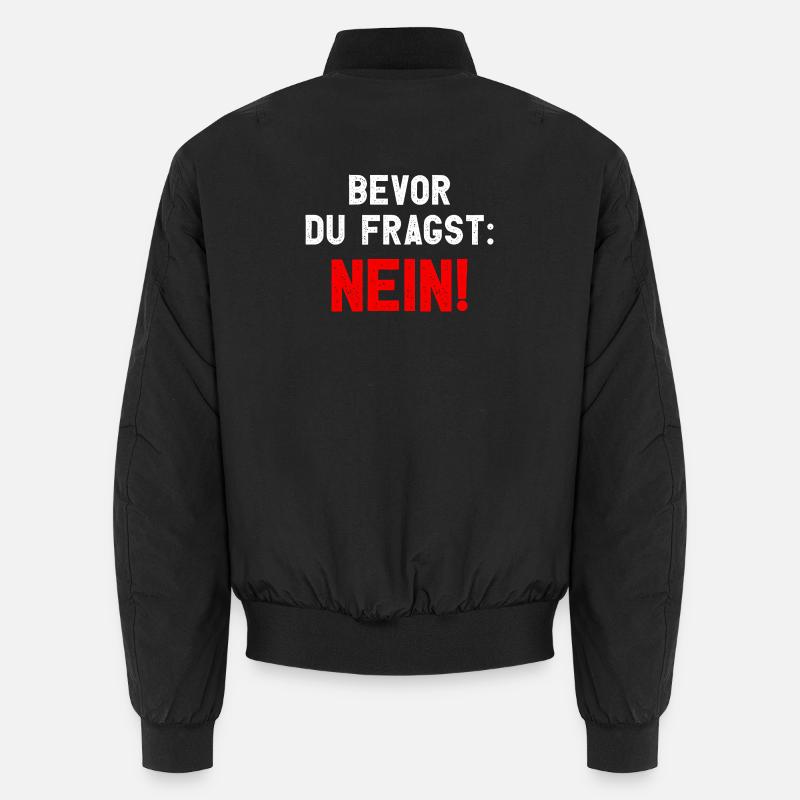 Bevor Du Fragst - Nein Unisex Bomberjacke