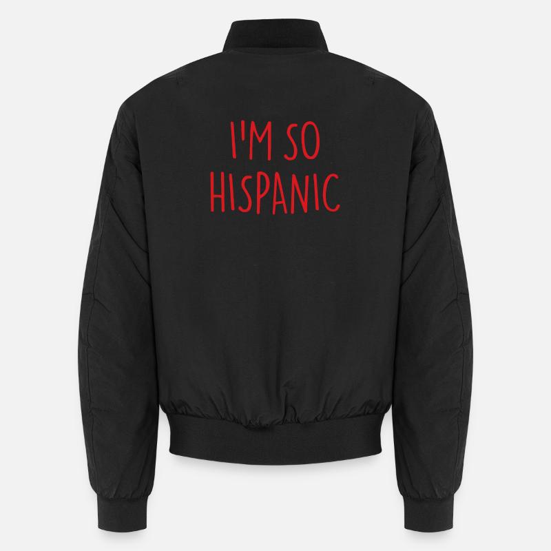 JE SUIS TELLEMENT HISPANIQUE Bomber unisexe