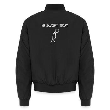 No sawdust today Wood Making Chainsaw Lumberjack - Unisex Bomber Jacket - black - Back - AI Model Male 185 light (185cm)