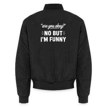 Geht es dir gut? Ich bin witzig - Unisex Bomberjacke - Schwarz - Hinten - AI Model Male 185 light (185cm)