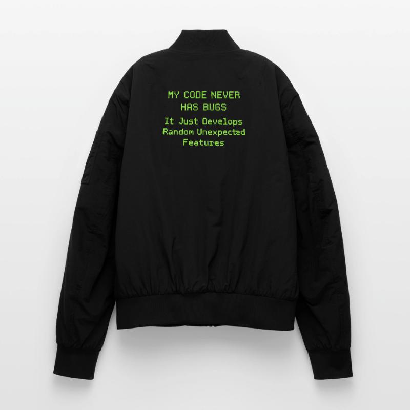 Mon code n’a jamais de bugs, il se développe simplement de manière aléatoire Bomber unisexe