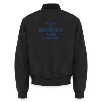 Politics as a continuation of the war - Unisex Bomber Jacket - black - Back - AI Model Male 185 light (185cm)