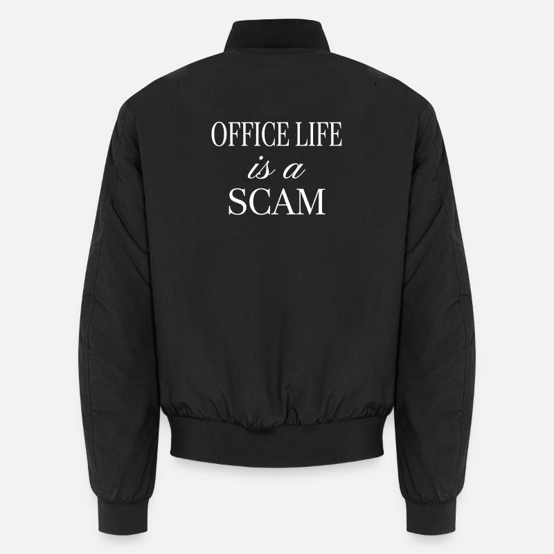 Office Life is a Scam - Sarcastic Statement Unisex Bomber Jacket