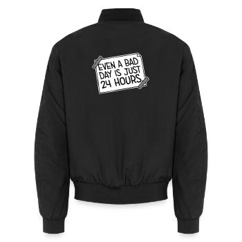 Even A Bad Day Is Just 24 Hours Motivierend Spruch - Unisex Bomberjacke - Schwarz - Hinten - AI Model Male 185 light (185cm)