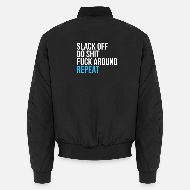 Slack Off Do Shit Repeat - Unisex Bomber Jacket - black