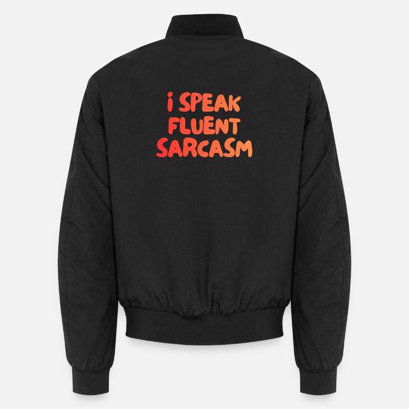 Je parle couramment le sarcasme Bomber unisexe