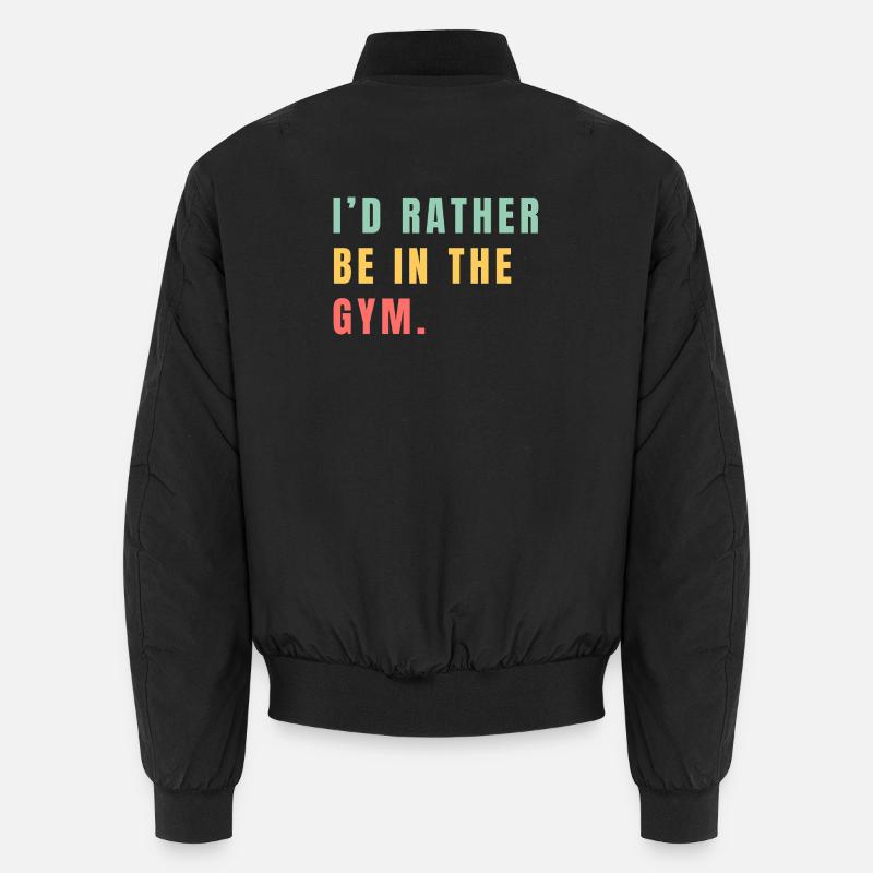 I'd rather be in the gym Unisex Bomber Jacket