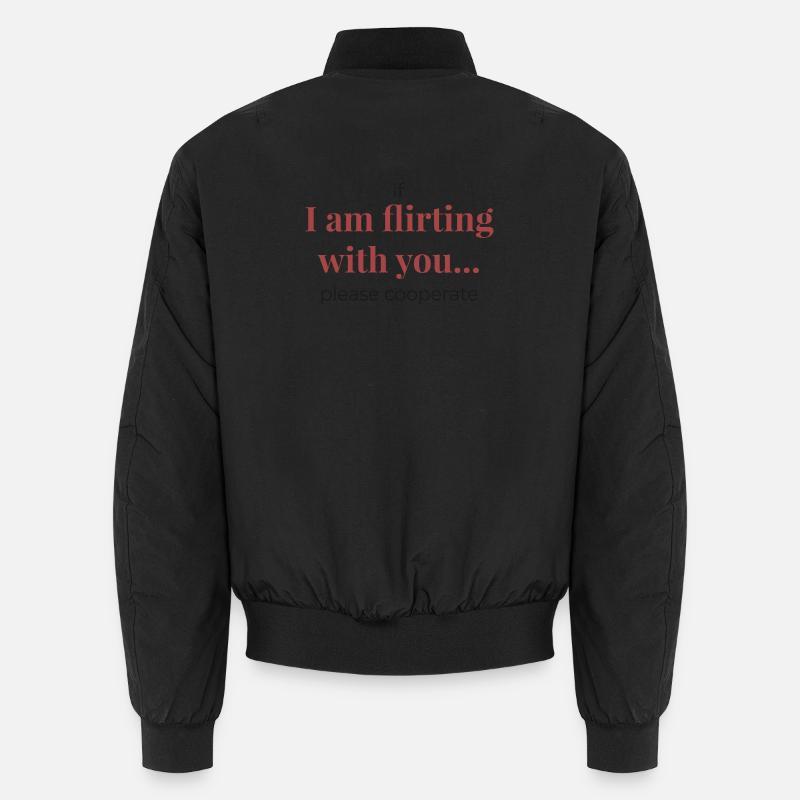 If I Am Flirting With You – Funny Statement Unisex Bomber Jacket