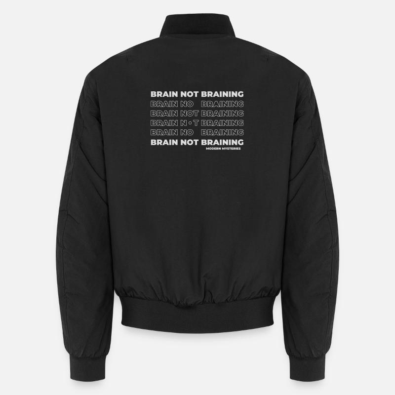 Modern Mysteries | Brain not Braining Unisex Bomber Jacket