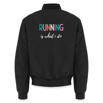 Running is What I Do - Unisex Bomber Jacket - black - Back - AI Model Male 185 light (185cm)