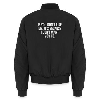 if you don't like me it's because i don't want you - Unisex Bomberjacke - Schwarz - Hinten - AI Model Male 185 light (185cm)