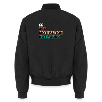 404 Motivation Not Found – Funny Quote - Unisex Bomber Jacket - black - Back - AI Model Male 185 light (185cm)