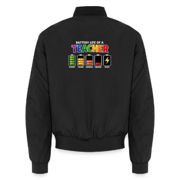 Battery Life of a Teacher - Unisex Bomber Jacket - black - Back - AI Model Male 185 light (185cm)