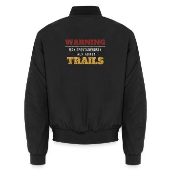Warning Talks About Trails - Unisex Bomber Jacket - black - Back - AI Model Male 185 light (185cm)