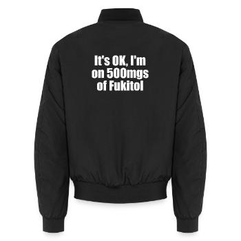 All good, I'm on 500 mg Fukitol. (Funny S - Unisex Bomber Jacket - black - Back - AI Model Male 185 light (185cm)