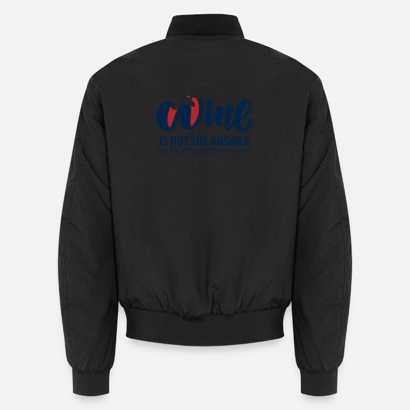 Wine is not the answer Unisex Bomber Jacket
