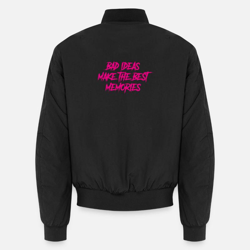 Bad ideas make the best memories Unisex Bomberjacke