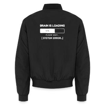 Brain is Loading System Error – Lustiger Spruch - Unisex Bomberjacke - Schwarz - Hinten - AI Model Male 185 light (185cm)