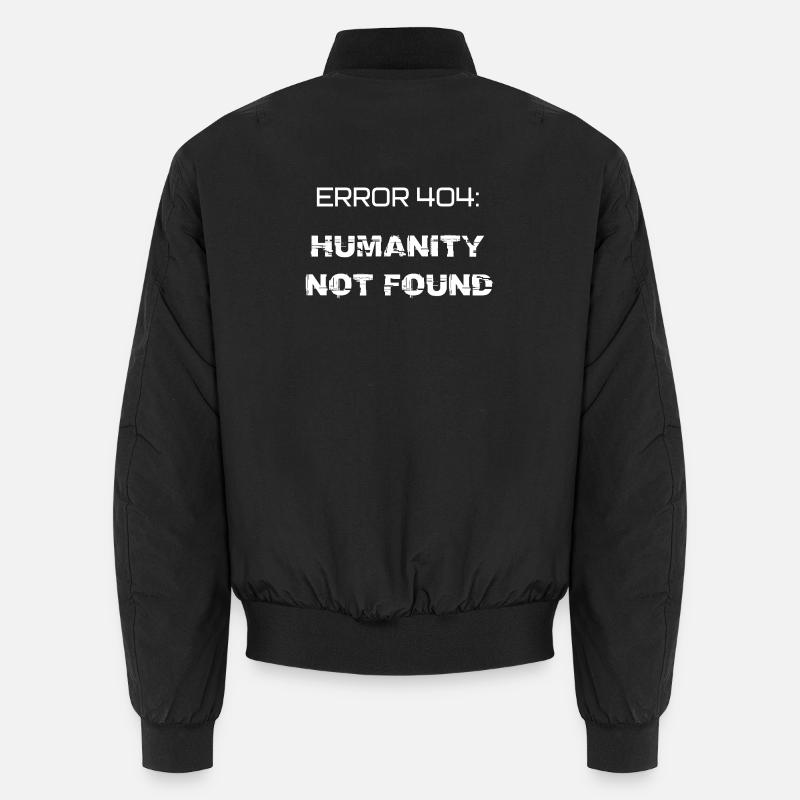 error 404: humanity not found - Bomber unisexe - noir