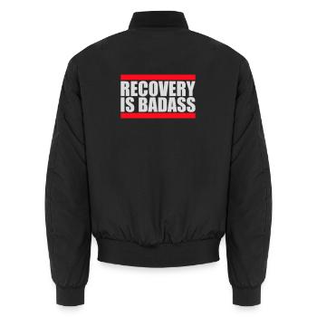 Recovery Is Badass Motivational Recovery Quote Logo - Unisex Bomber Jacket - black - Back - AI Model Male 185 light (185cm)