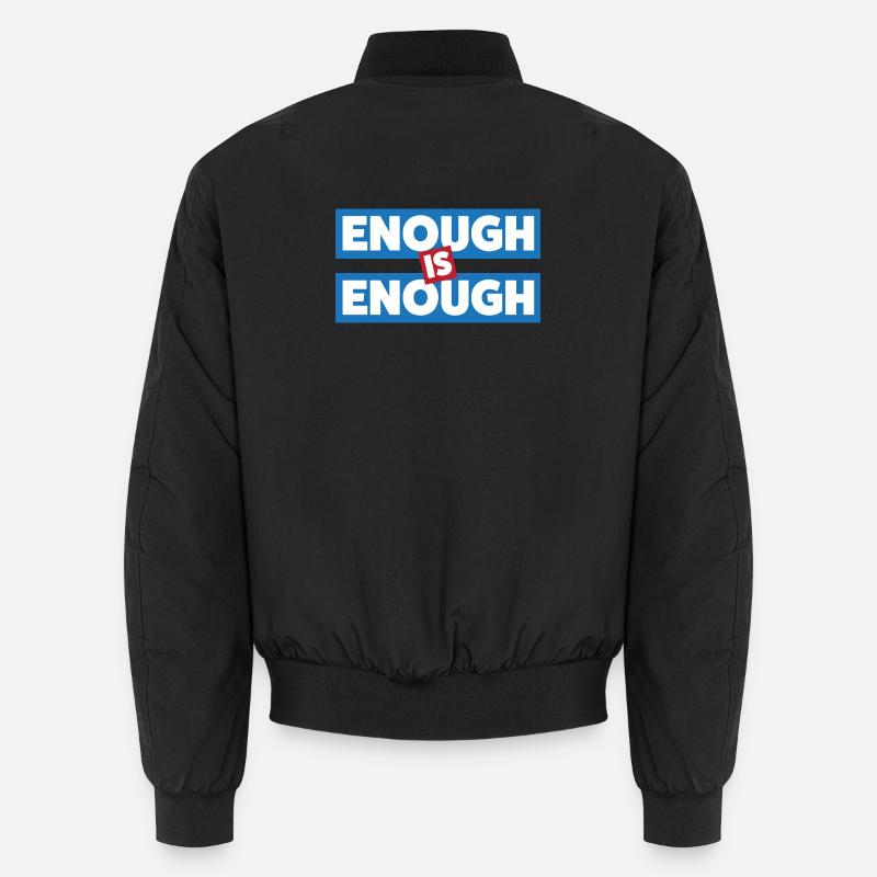Enough Is Enough Bold Statement Unisex Bomber Jacket