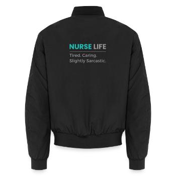 Nurse Life T-Shirt – Tired Caring Sarcastic Nurse - Unisex Bomber Jacket - black - Back - AI Model Male 185 light (185cm)
