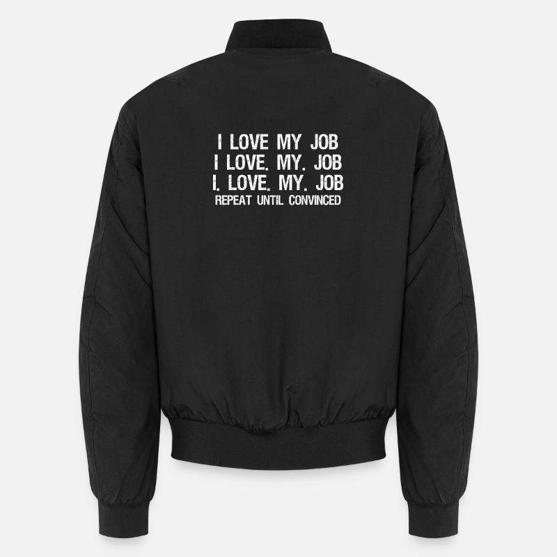 J’adore mon travail, répéter jusqu’à être convaincu Bomber unisexe
